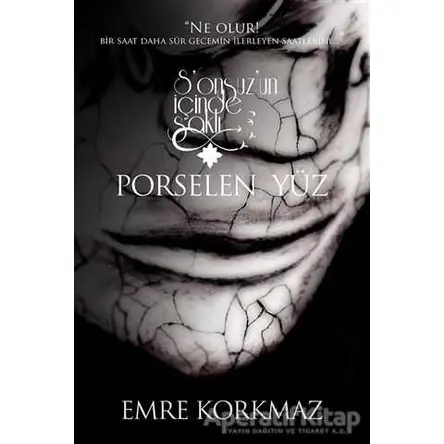 Porselen Yüz - Sonsuz’un İçinde Saklı - Emre Korkmaz - Cinius Yayınları