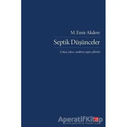 Septik Düşünceler - M. Emir Akdere - Cinius Yayınları