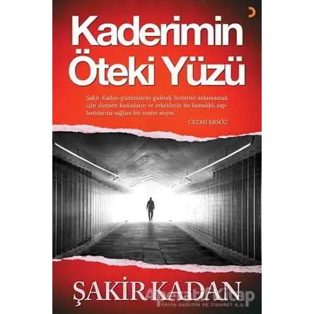 Kaderimin Öteki Yüzü - Şakir Kadan - Cinius Yayınları