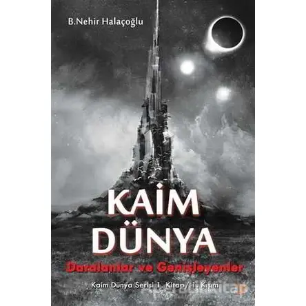 Kaim Dünya - B. Nehir Halaçoğlu - Cinius Yayınları