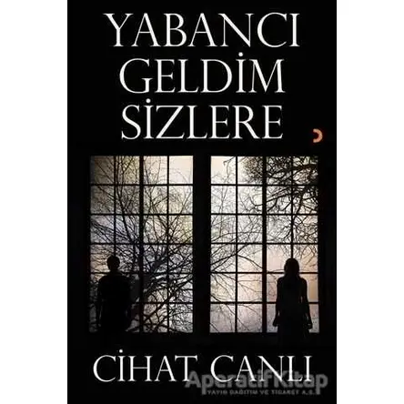 Yabancı Geldim Sizlere - Cihat Canlı - Cinius Yayınları