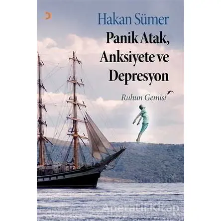 Panik Atak Anksiyete ve Depresyon - Hakan Sümer - Cinius Yayınları