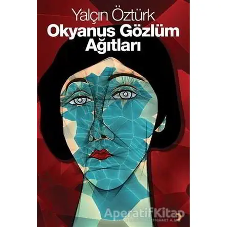 Okyanus Gözlüm Ağıtları - Yalçın Öztürk - Cinius Yayınları