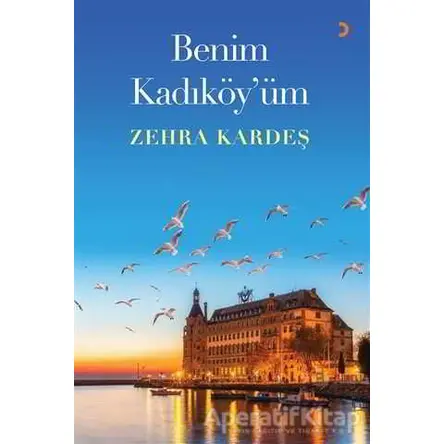 Benim Kadıköy’üm - Zehra Kardeş - Cinius Yayınları