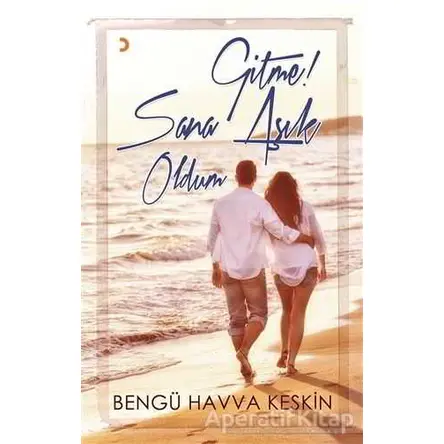 Gitme Sana Aşık Oldum - Bengü Havva Keskin - Cinius Yayınları