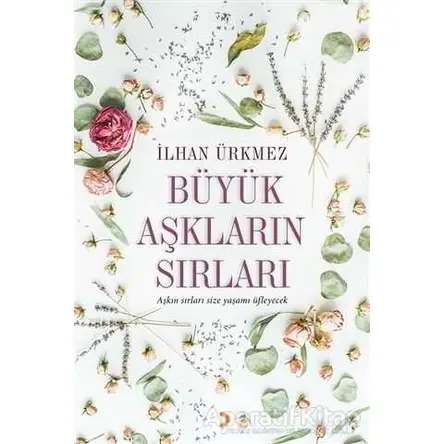 Büyük Aşkların Sırları - İlhan Ürkmez - Cinius Yayınları
