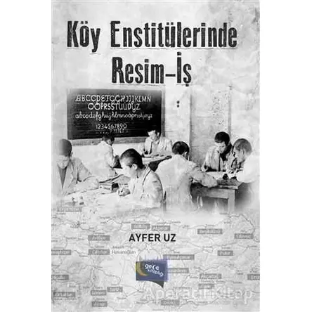 Köy Enstitülerinde Resim-İş - Ayfer Uz - Gece Kitaplığı