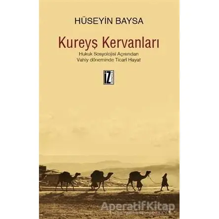Kureyş Kervanları - Hüseyin Baysa - İz Yayıncılık