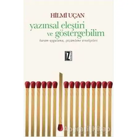 Yazınsal Eleştiri ve Göstergebilim - Hilmi Uçan - İz Yayıncılık