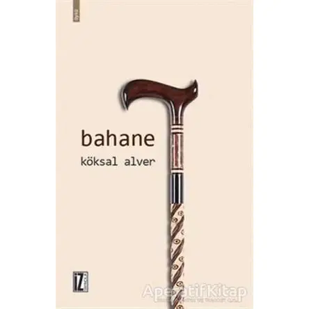 Bahane - Köksal Alver - İz Yayıncılık