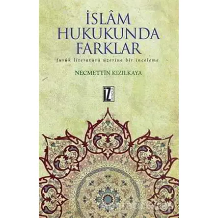 İslam Hukukunda Farklar - Necmettin Kızılkaya - İz Yayıncılık