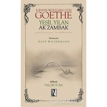 Yeşil Yılan Ak Zambak - Johann Wolfgang von Goethe - İz Yayıncılık