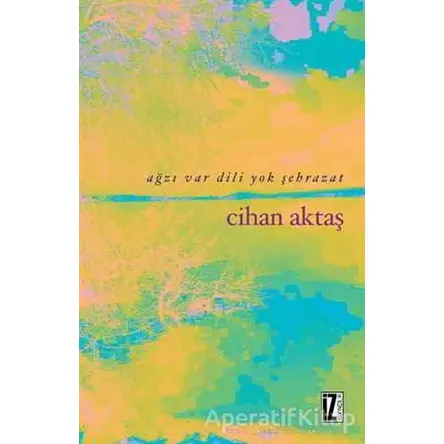 Ağzı Var Dili Yok Şehrazat - Cihan Aktaş - İz Yayıncılık