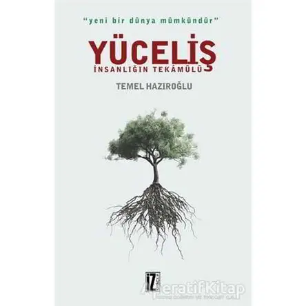 Yüceliş - İnsanlığın Tekamülü - Temel Hazıroğlu - İz Yayıncılık
