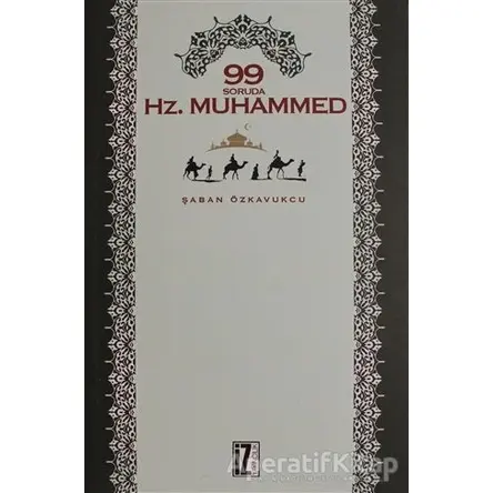 99 Soruda Hz. Muhammed - Şaban Özkavukcu - İz Yayıncılık