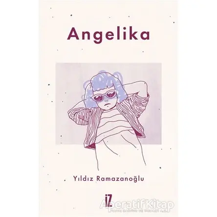 Angelika - Yıldız Ramazanoğlu - İz Yayıncılık