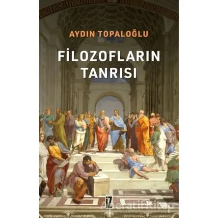 Filozofların Tanrısı - Aydın Topaloğlu - İz Yayıncılık