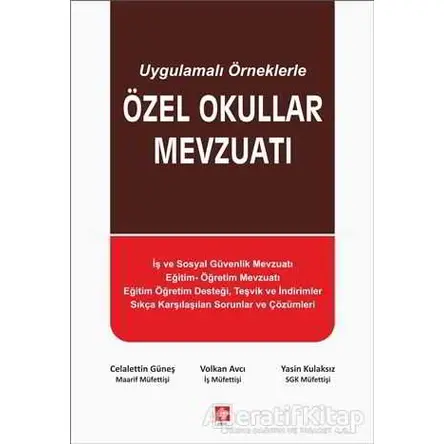 Uygulamalı Örneklerle Özel Okullar Mevzuatı - Yasin Kulaksız - Ekin Basım Yayın
