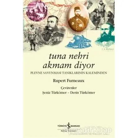 Tuna Nehri Akmam Diyor - Rupert Furneaux - İş Bankası Kültür Yayınları