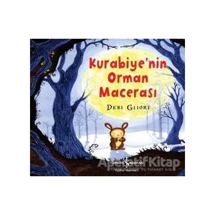 Kurabiyenin Orman Macerası - Debi Gliori - İş Bankası Kültür Yayınları