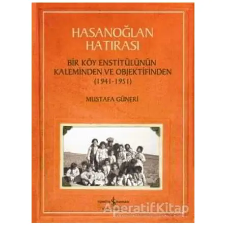 Hasanoğlan Hatırası - Mustafa Güneri - İş Bankası Kültür Yayınları