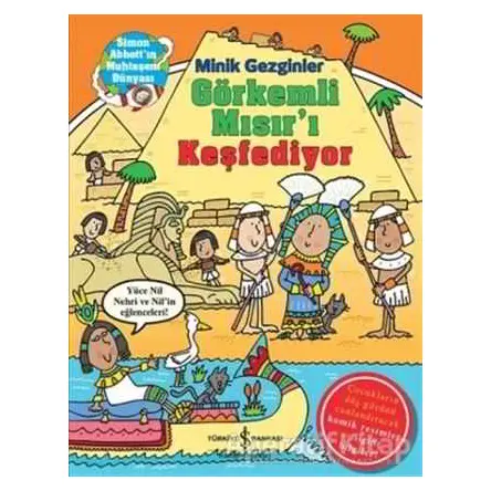 Minik Gezginler : Görkemli Mısır’ı Keşfediyor - John Malam - İş Bankası Kültür Yayınları