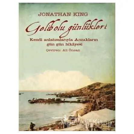 Gelibolu Günlükleri - Jonathan King - İş Bankası Kültür Yayınları
