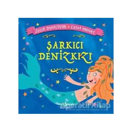Şarkıcı Denizkızı - Julia Donaldson - İş Bankası Kültür Yayınları