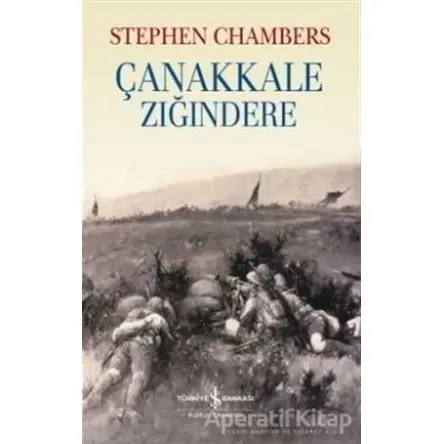 Çanakkale Zığındere - Stephen Chambers - İş Bankası Kültür Yayınları