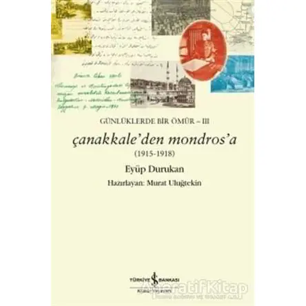 Günlüklerde Bir Ömür 3 - Çanakkaleden Mondrosa (1915-1918)