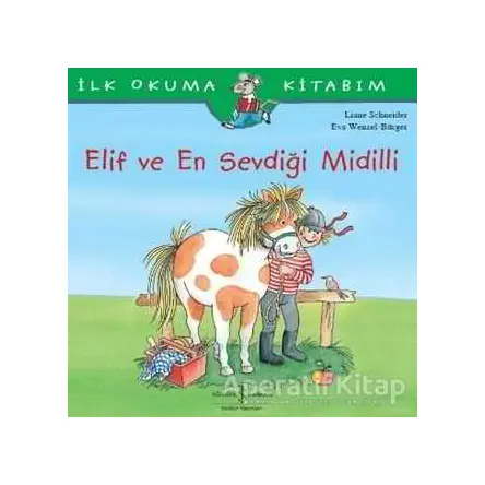 Elif ve En Sevdiği Midilli - Liane Schneider - İş Bankası Kültür Yayınları