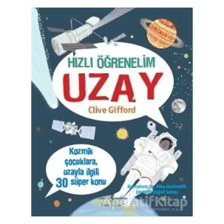 Hızlı Öğrenelim: Uzay - Clive Gifford - İş Bankası Kültür Yayınları