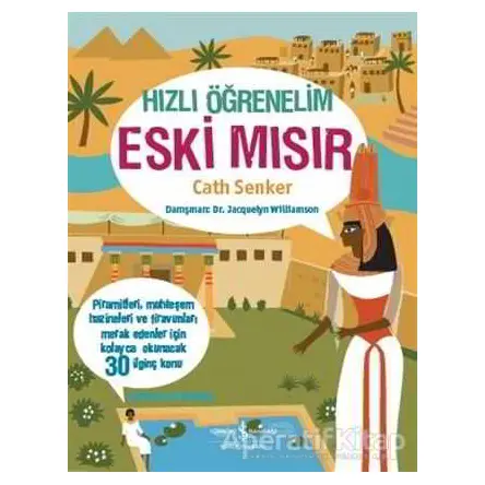 Hızlı Öğrenelim: Eski Mısır - Cath Senker - İş Bankası Kültür Yayınları
