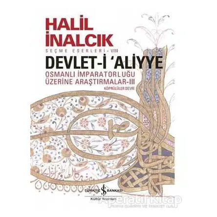 Devlet-i Aliyye: Osmanlı İmparatorluğu Üzerine Araştırmalar 3