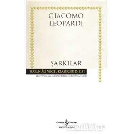 Şarkılar - Giacomo Leopardi - İş Bankası Kültür Yayınları