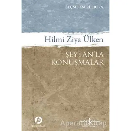 Şeytan’la Konuşmalar - Hilmi Ziya Ülken - İş Bankası Kültür Yayınları