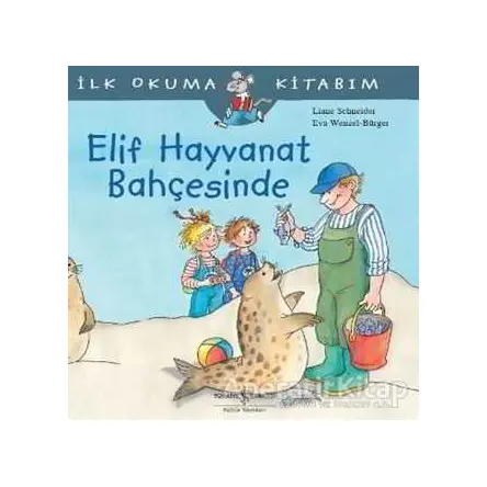 Elif Hayvanat Bahçesinde - Liane Schneider - İş Bankası Kültür Yayınları