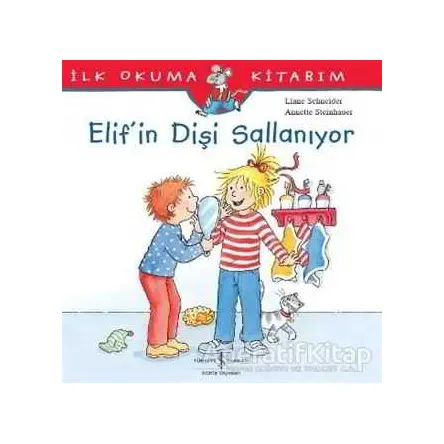 Elif’in Dişi Sallanıyor - Liane Schneider - İş Bankası Kültür Yayınları