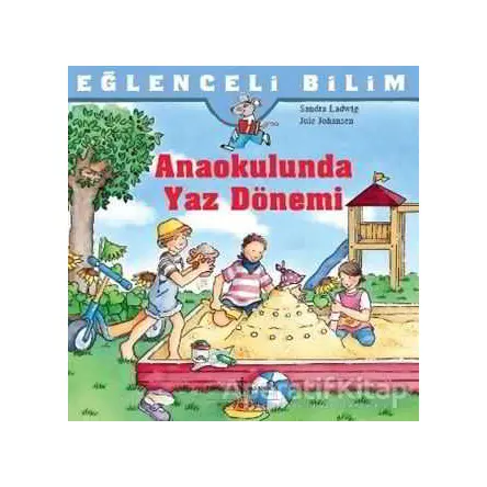 Anaokulunda Yaz Dönemi - Sandra Ladwig - İş Bankası Kültür Yayınları