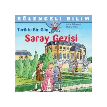 Tarihte Bir Gün - Saray Gezisi - Christa Holtei - İş Bankası Kültür Yayınları