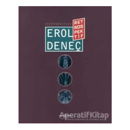 Erol Deneç - Retrospektif / Retrospective - Kolektif - İş Bankası Kültür Yayınları