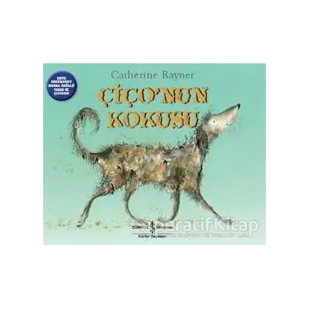 Çiço’nun Kokusu - Catherine Rayner - İş Bankası Kültür Yayınları