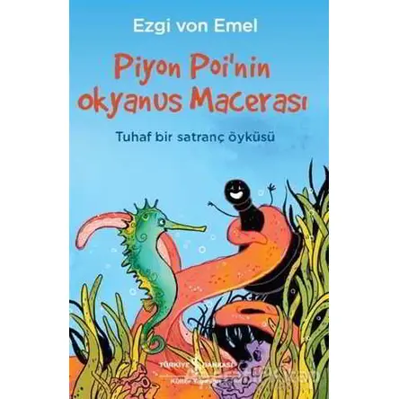 Piyon Poi’nin Okyanus Macerası - Ezgi von Emel - İş Bankası Kültür Yayınları