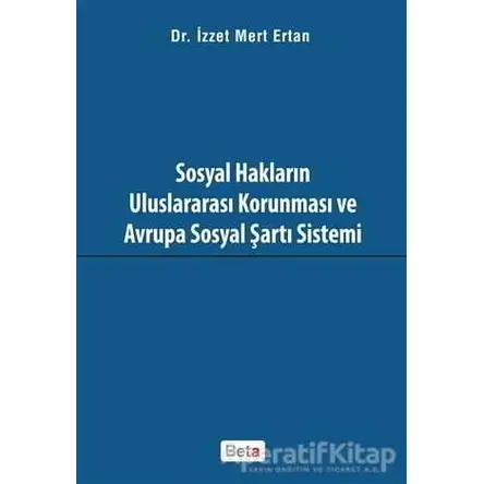 Sosyal Hakların Uluslararası Korunması ve Avrupa Sosyal Şartı Sistemi