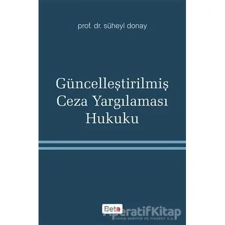 Güncelleştirilmiş Ceza Yargılaması Hukuku - Süheyl Donay - Beta Yayınevi