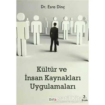 Kültür ve İnsan Kaynakları Uygulamaları - Esra Dinç - Beta Yayınevi