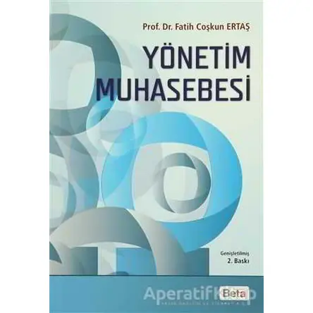 Yönetim Muhasebesi - Fatih Coşkun Ertaş - Beta Yayınevi