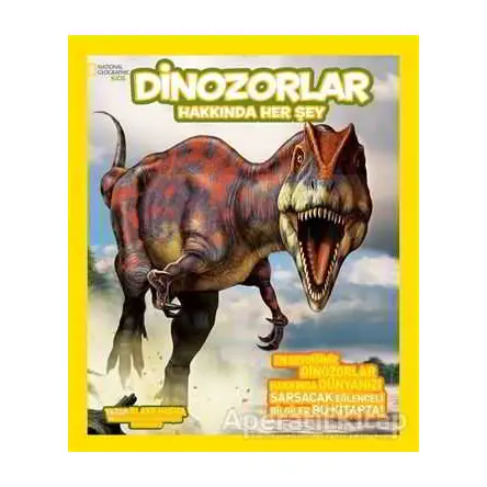 Dinozorlar Hakkında Her Şey - Paul Sereno - Beta Kids