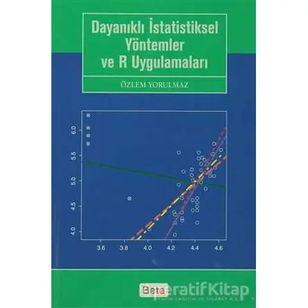 Dayanıklı İstatistiksel Yöntemler ve R Uygulamaları - Özlem Yorulmaz - Beta Yayınevi