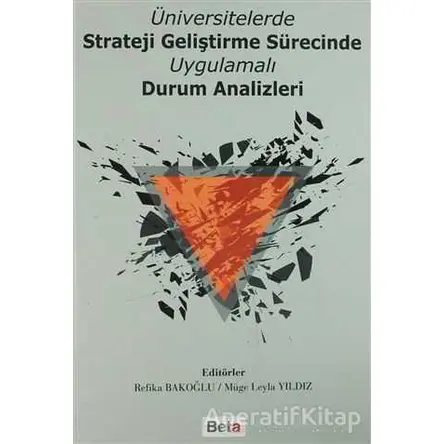 Üniversitelerde Strateji Geliştirme Sürecinde Uygulamalı Durum Analizleri - Kolektif - Beta Yayınevi